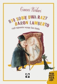 Był sobie dwa razy baron Lamberto czyli historia wyspy San Giulio