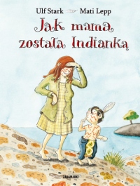 Jak mama została Indianką