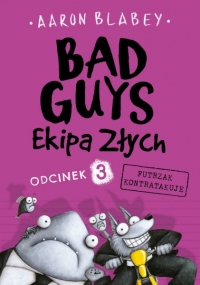 Bad Guys. Ekipa Złych. Odcinek 3. Futrzak kontratakuje