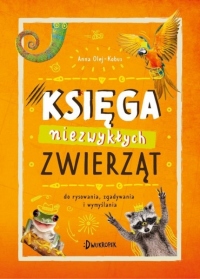 Księga niezwykłych zwierząt - do rysowania, zgadywania i wymyślania