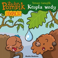 Żubr Pompik. Odkrycia. Tom 1. Kropla wody