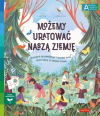 Akademia mądrego dziecka. Chcę wiedzieć. Możemy uratować naszą Ziemię