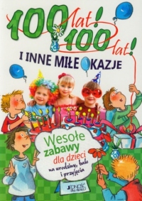 100 lat! 100 lat! i inne miłe okazje