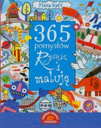 365 pomysłów Rysuję i maluję