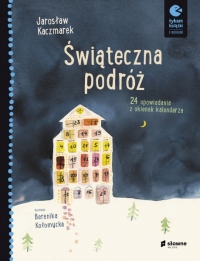 Świąteczna podróż. 24 opowiadania z okienek kalendarza