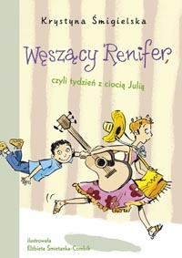 Węszący Renifer, czyli tydzień z ciocią Julią