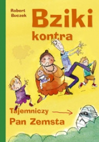 Bziki kontra Tajemniczy Pan Zemsta