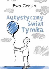 Autystyczny świat Tymka