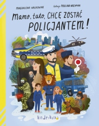 Mamo, tato, chcę zostać policjantem!