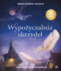 Wypożyczalnia skrzydeł. Opowieść o magii czytania