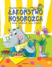 Łakomstwo nosorożca i inne wiersze