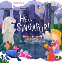 Hej, Singapur! Mela Melulu w mieście Lwa