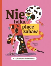 Nie tylko place zabaw!