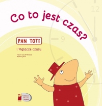 Pan Toti i Plątacze czasu. Co to jest czas?