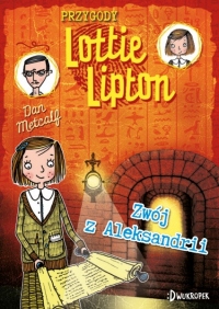 Przygody Lottie Lipton. Zwój z Aleksandrii