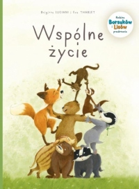 Rodzina Borsuków i Lisów przedstawia. Wspólne życie.