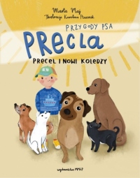 Przygody psa Precla. Precel i nowi koledzy.