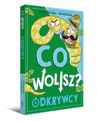 Co wolisz? Odkrywcy