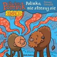 Żubr Pompik. Odkrycia. Tom 14. Polinko, nie stresuj się!