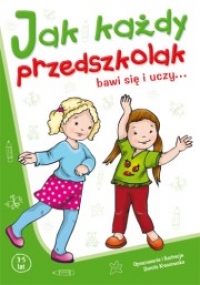 Jak każdy przedszkolak bawi się i uczy...