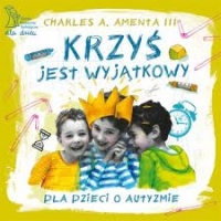 Krzyś jest wyjątkowy. Dla dzieci o autyzmie