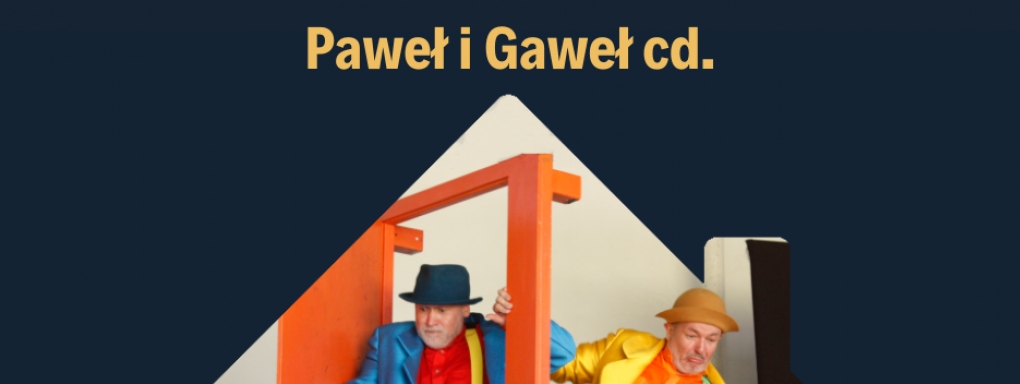 Paweł i Gaweł cd.