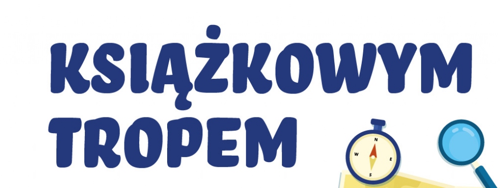 Książkowym tropem - gra terenowa z nagrodami książkowymi MEDIA RODZINA, NASZA KSIĘGARNIA oraz WILGA