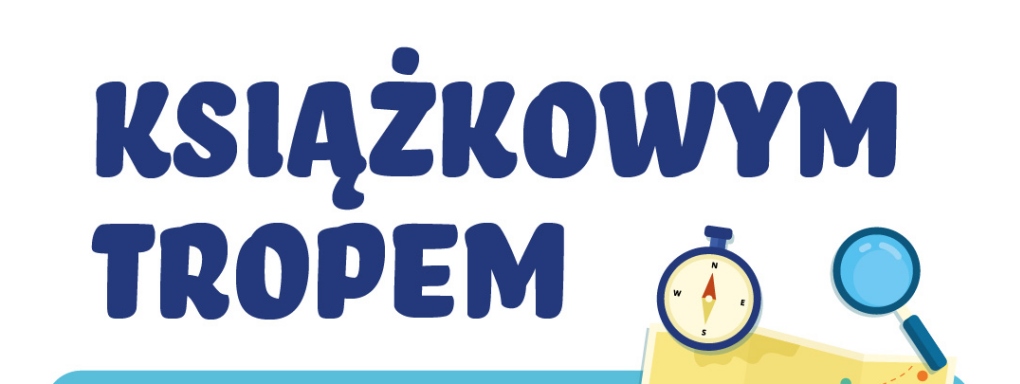 Książkowym tropem - gra terenowa z nagrodami książkowymi MEDIA RODZINA, NASZA KSIĘGARNIA oraz WILGA