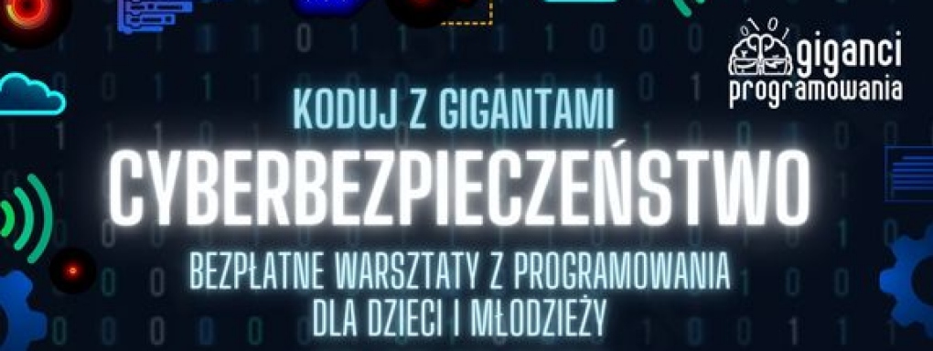 Wrzesień pod znakiem programowania i bezpieczeństwa w sieci, dzięki warsztatom dla dzieci i młodzieży "Koduj z Gigantami: Cyberbezpieczeństwo"