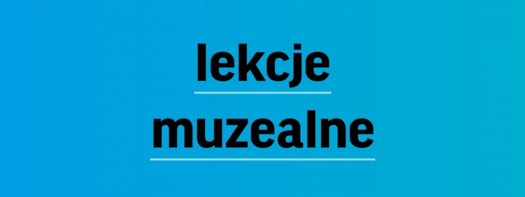 Muzeum Warszawy ze specjalną ofertą dla grup zorganizowanych! Czas na twórcze poznawanie historii!