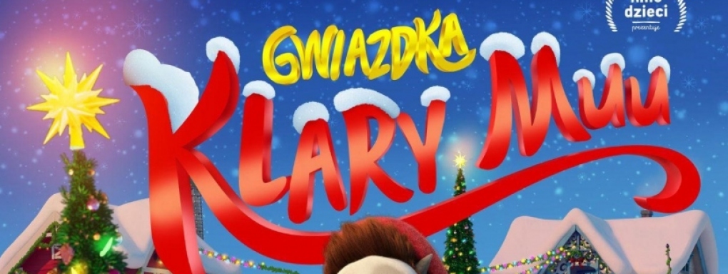 "Gwiazdka Klary Muu" - pełna magii i humoru animacja o przygodach uwielbianej przez dzieci krówki - od dzisiaj w kinach!