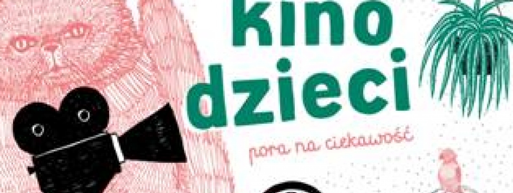 Pora na Kino Dzieci! Pora na ciekawość! 