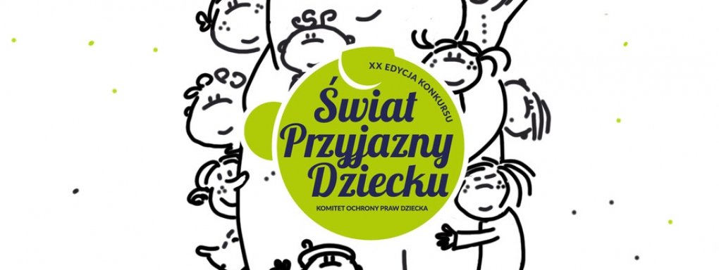 Ruszają zapisy do XX edycji Konkursu "Świat Przyjazny Dziecku"