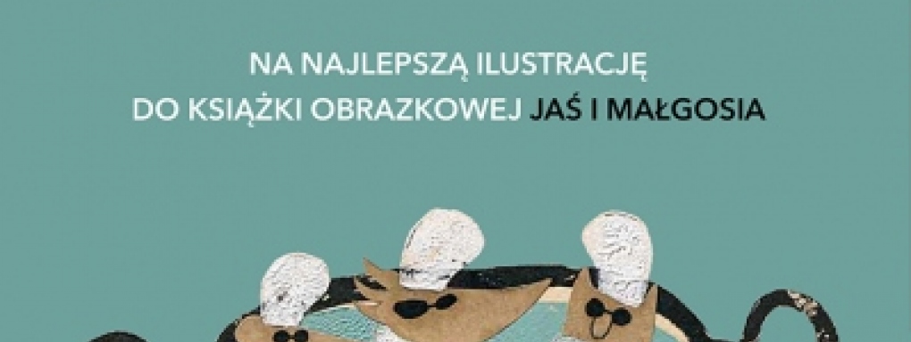 Konkurs na najlepszą ilustrację do książki obrazkowej "Jaś i Małgosia"