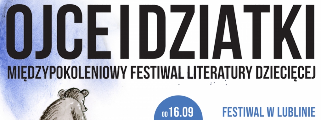 Finałowa edycja Festiwalu Ojce i Dziatki w Lublinie 