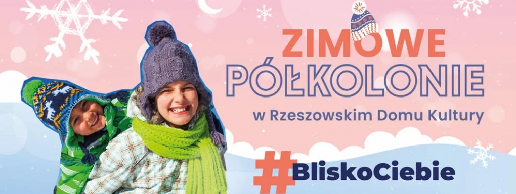 Półkolonie w Rzeszowskim Domu Kultury - ferie w Rzeszowie