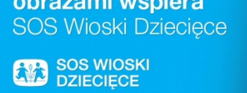 Fundacja Mówimy obrazami wspiera SOS Wioski Dziecięce