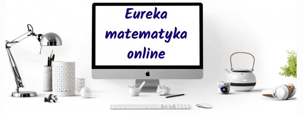 EUREKA - PRZYJAZNA MATEMATYKA dla dzieci działa w trybie online