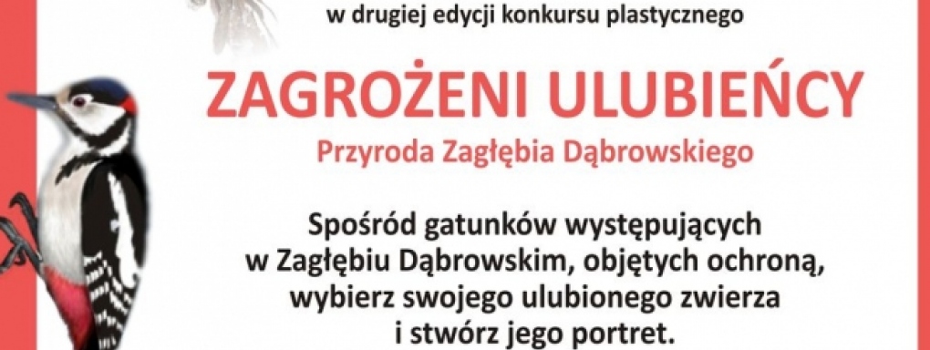 Zagrożeni ulubieńcy. Przyroda Zagłębia Dąbrowskiego. Konkurs plastyczny dla miłośników ekologii