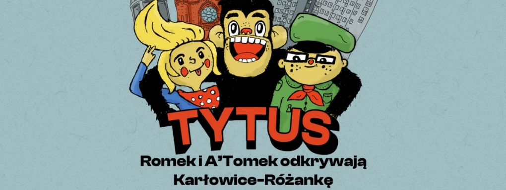 Tytus, Romek i A'Tomek odkrywają Karłowice-Różankę. Piknik, warsztaty i animacje