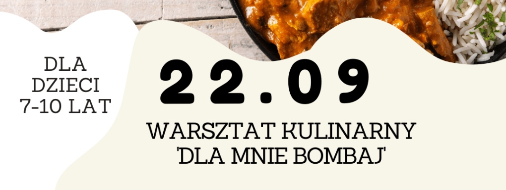 Dla mnie Bombaj! Warsztat kulinarny dla dzieci 7-10 lat