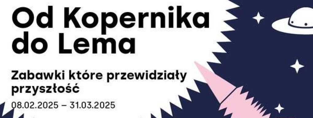 Wystawa w Muzeum Zabawek | "Od Kopernika do Lema - zabawki, które przewidziały przyszłość"