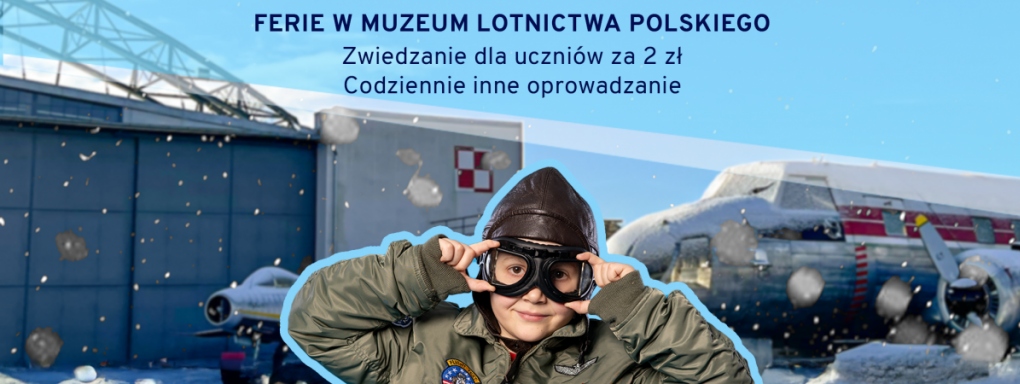 Ferie za 2 zł – w Muzeum Lotnictwa Polskiego w Krakowie!