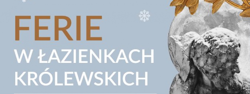 Ferie 2025 w Łazienkach Królewskich - Oprowadzania po wystawach dla dzieci, młodzieży i dorosłych