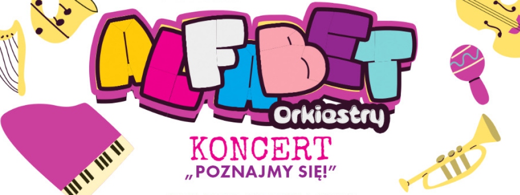 Koncert "Poznajmy się", rozpoczynający cykl "Alfabet Orkiestry"