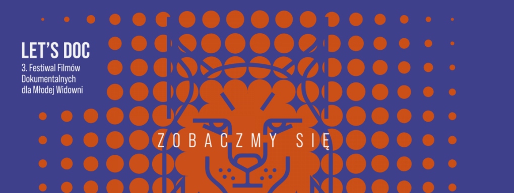 ZOBACZMY SIĘ na Festiwalu LET’S DOC! Ruszają zapisy na pokazy oraz warsztaty